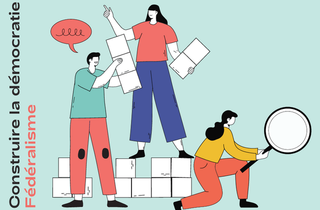 Construire la démocratie le fédéralisme Construire la démocratie le fédéralisme
