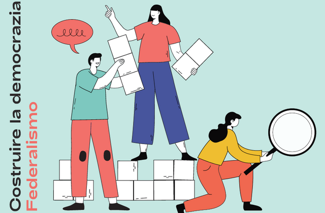Costruire la democrazia: il federalismo Costruire la democrazia: il federalismo
